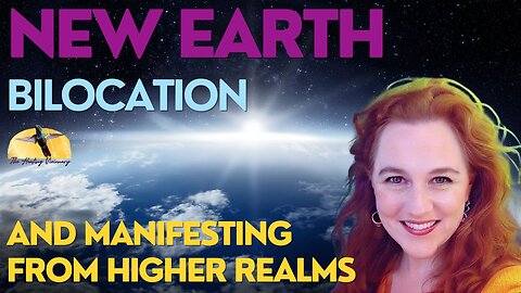 Bilocation and Manifesting From Higher Realms