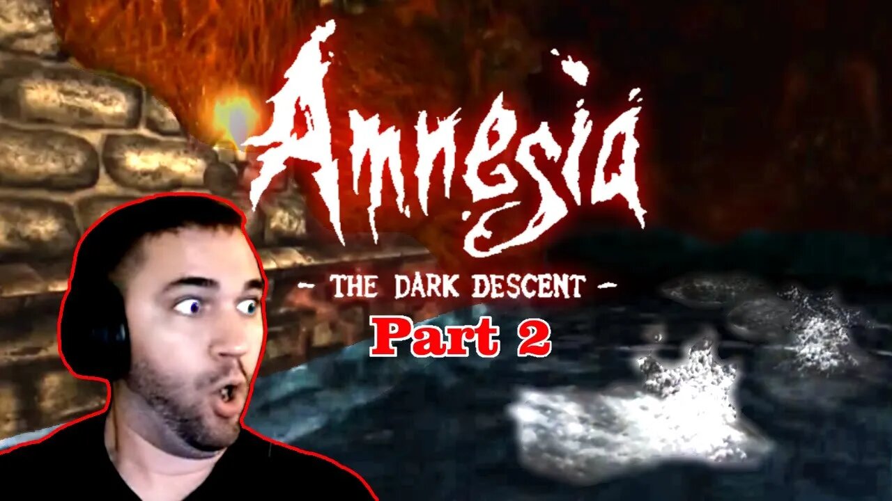 There's An INVISIBLE MONSTER In The Water | Amnesia: The Dark Descent - Part 2