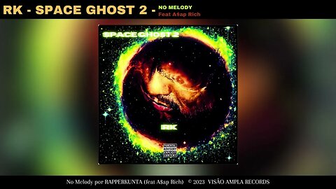 RK - SPACE GHOST 2 - NO MELODY (feat A$AP RYCH)