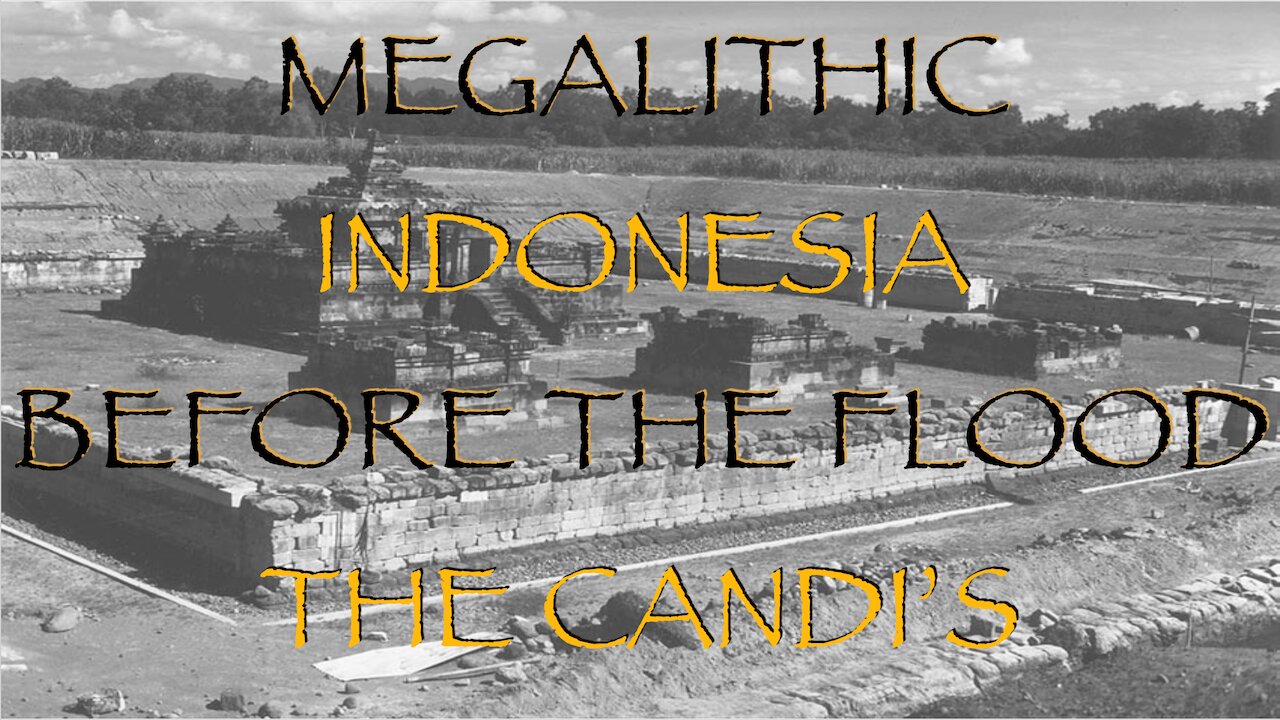 Megalithic Indonesia, Before The Flood, The Candi's