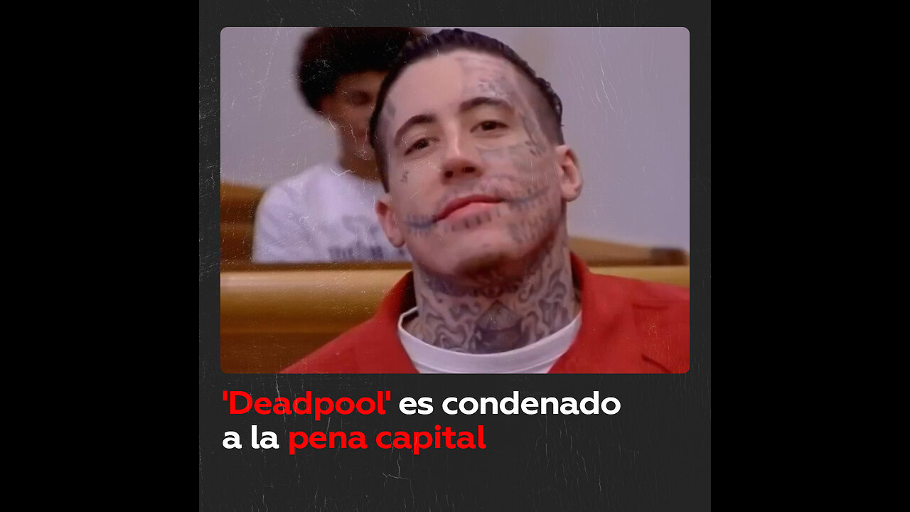 Condenan a la pena capital al polémico ‘Asesino de Deadpool’