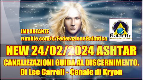 👽NEW 24/02/2024- ASHTAR - CANALIZZAZIONI - CANALIZZARE -