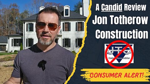 Tennessee Consumer Alert! - Jon Totherow Construction - Buyer Beware!