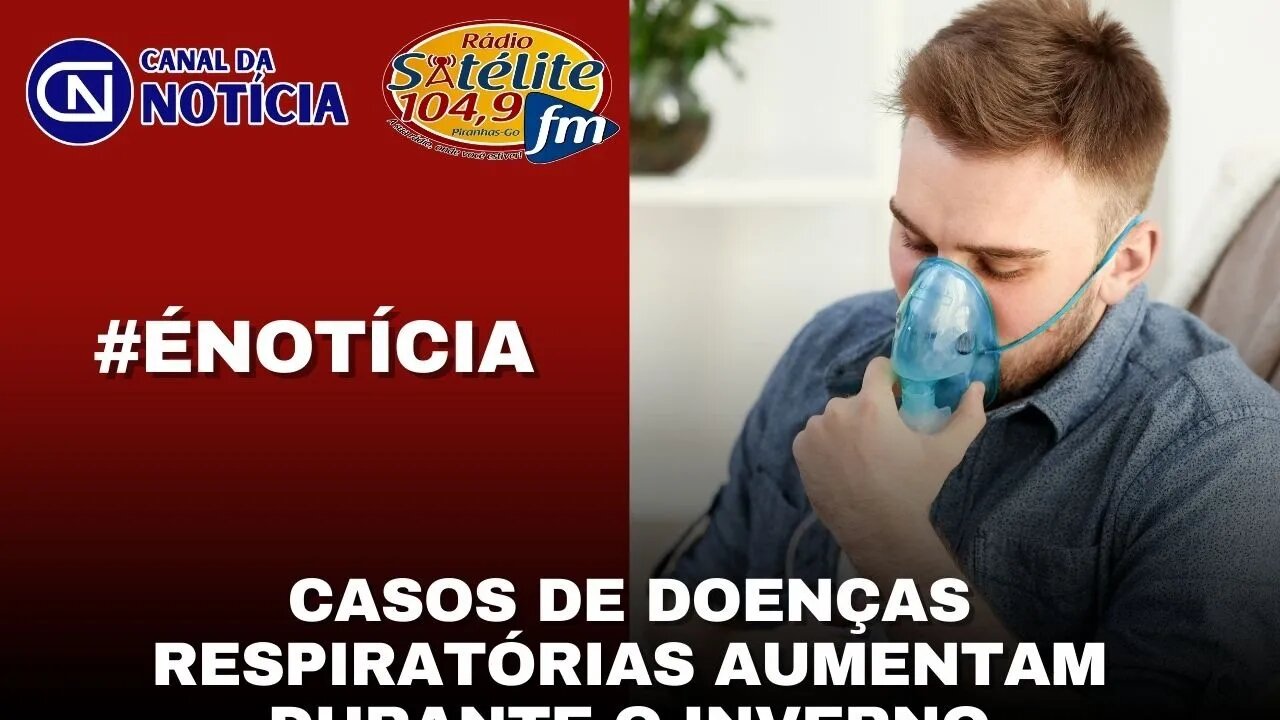 CASOS DE DOENÇAS RESPIRATÓRIAS AUMENTAM DURANTE O INVERNO