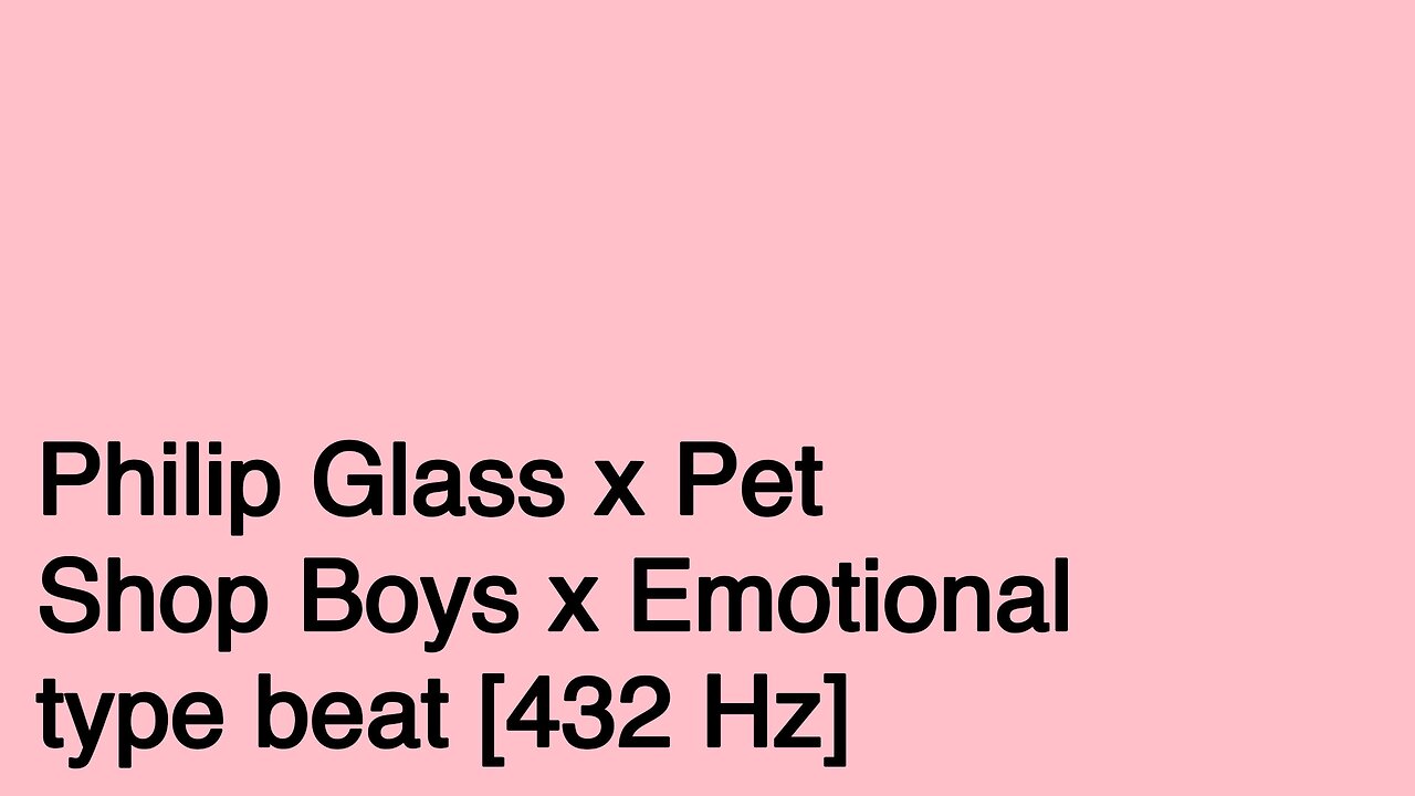 Philip Glass x Pet Shop Boys x Emotional type beat