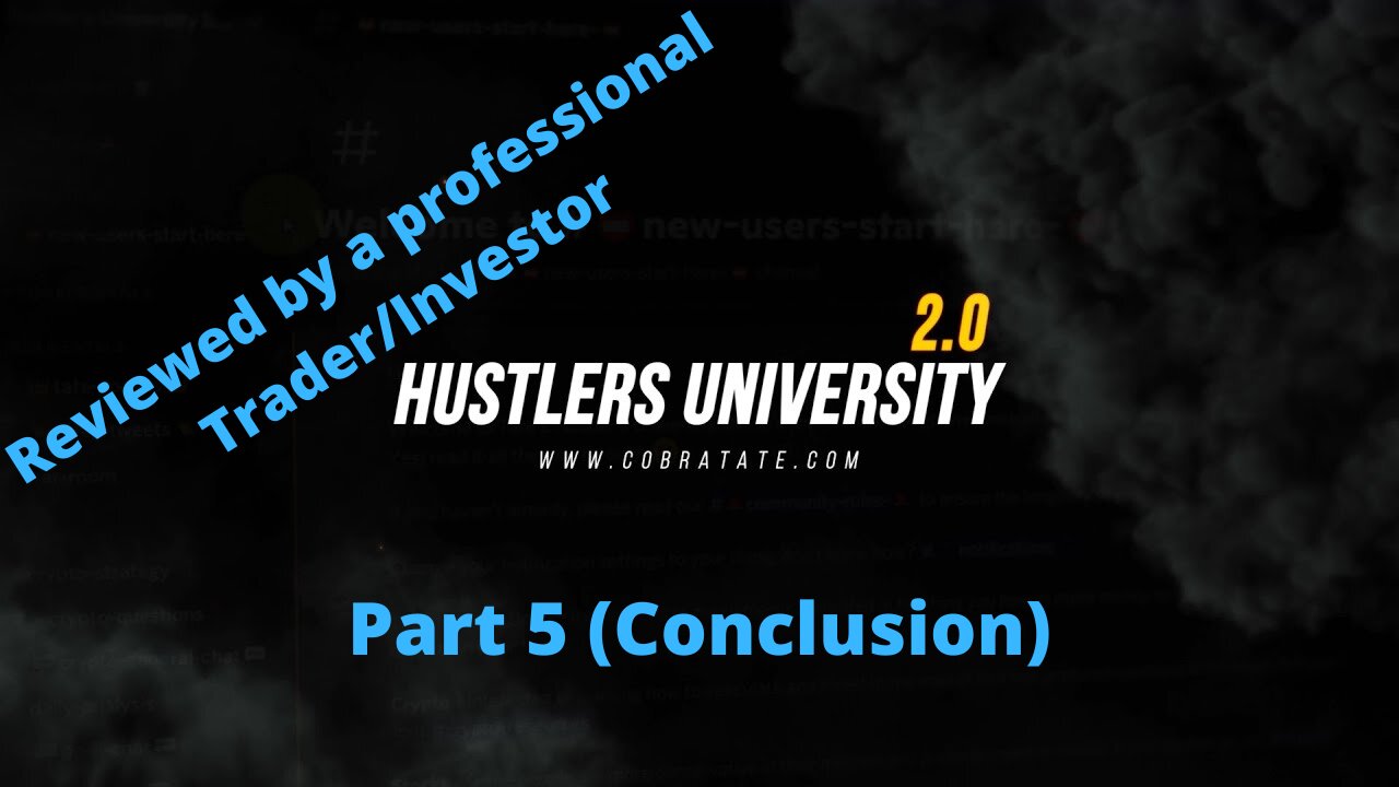 Hustlers University - Reviewed by a professional Trader/Investor - Part 5 (Conclusion)