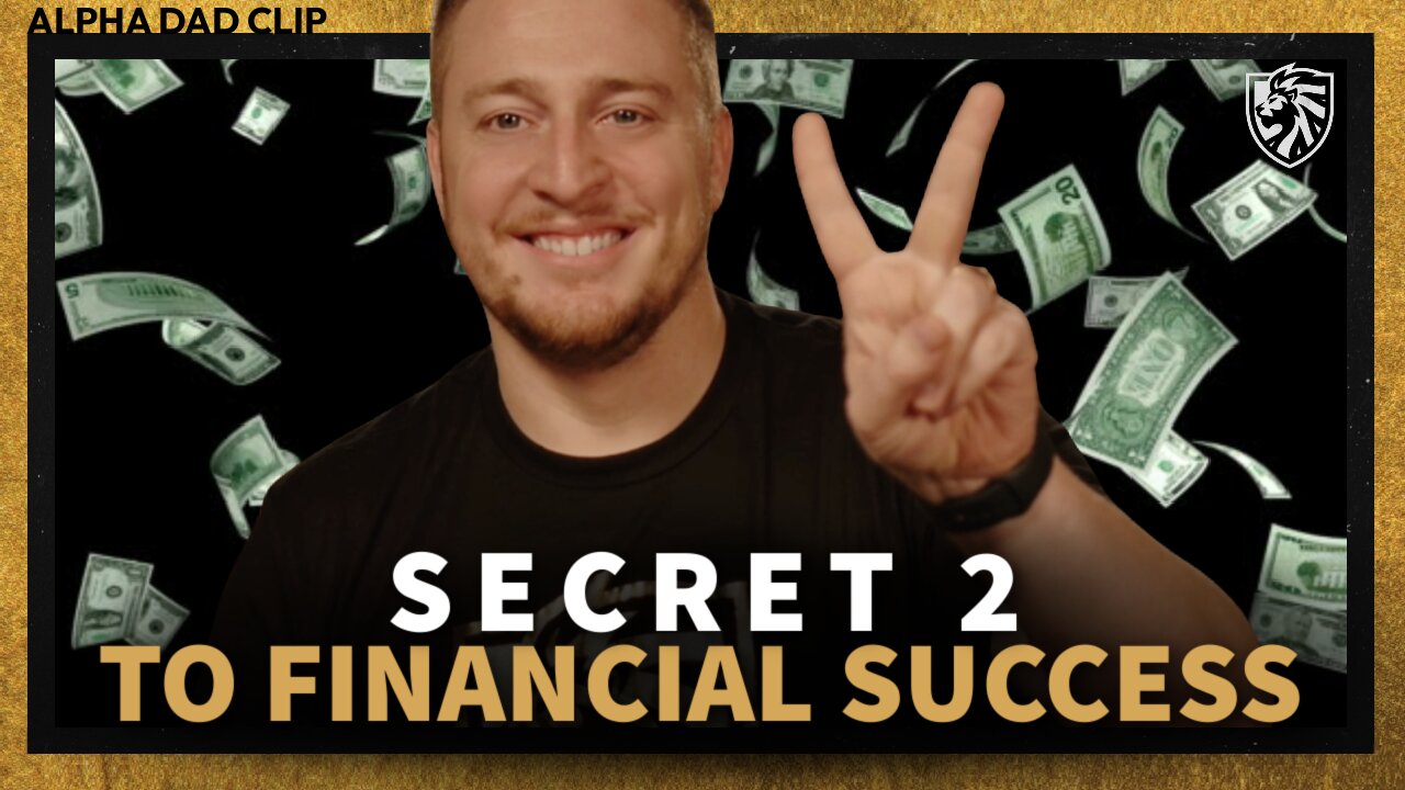 Secret 2 to Financial Success | Alpha Dad Clip