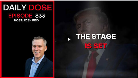 The Stage Is Set | Ep. 833 The Daily Dose