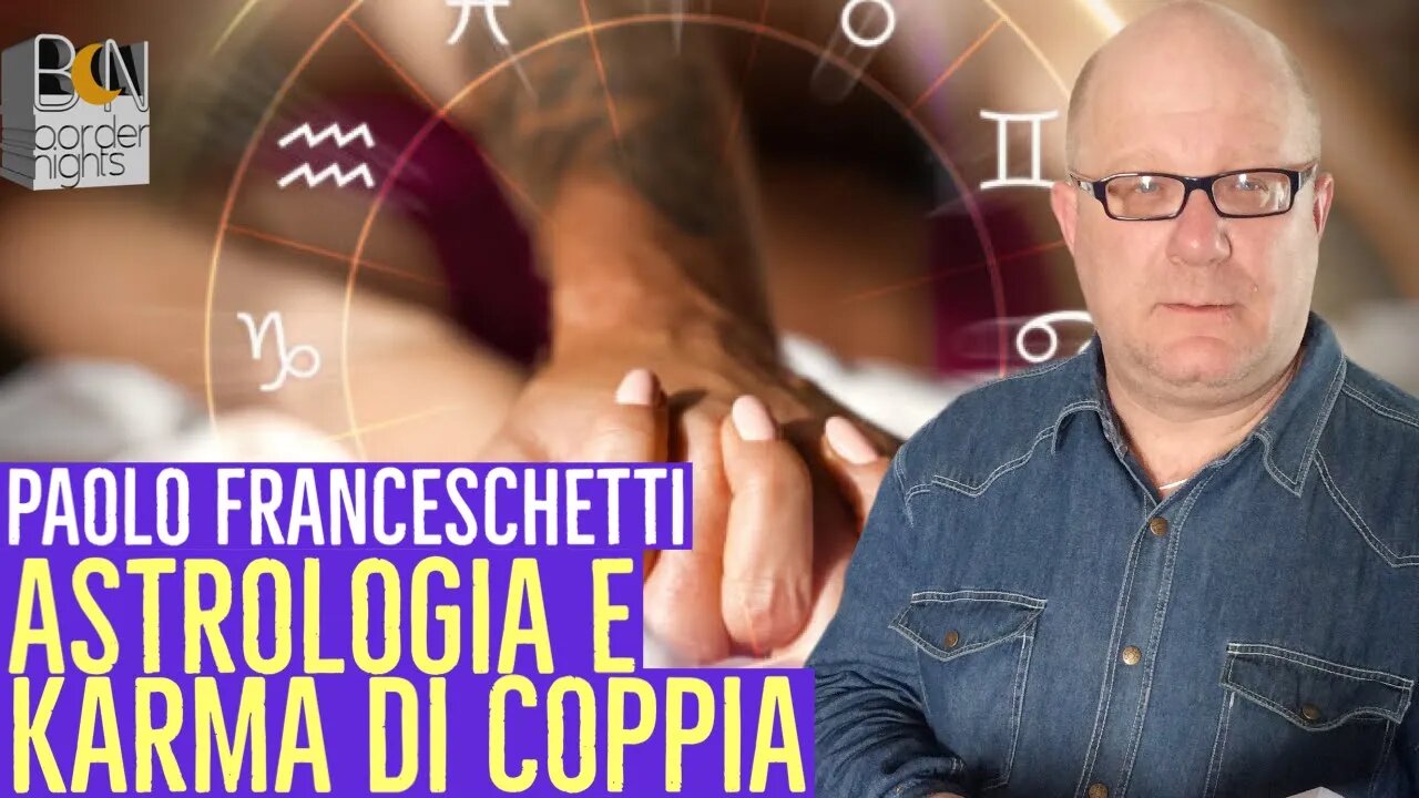 ASTROLOGIA E KARMA DI COPPIA - PAOLO FRANCESCHETTI - BENESSERE BELLESSERE