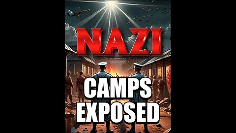 ⚠️SHOCKING⚠️ Nazi Camps - Exposed