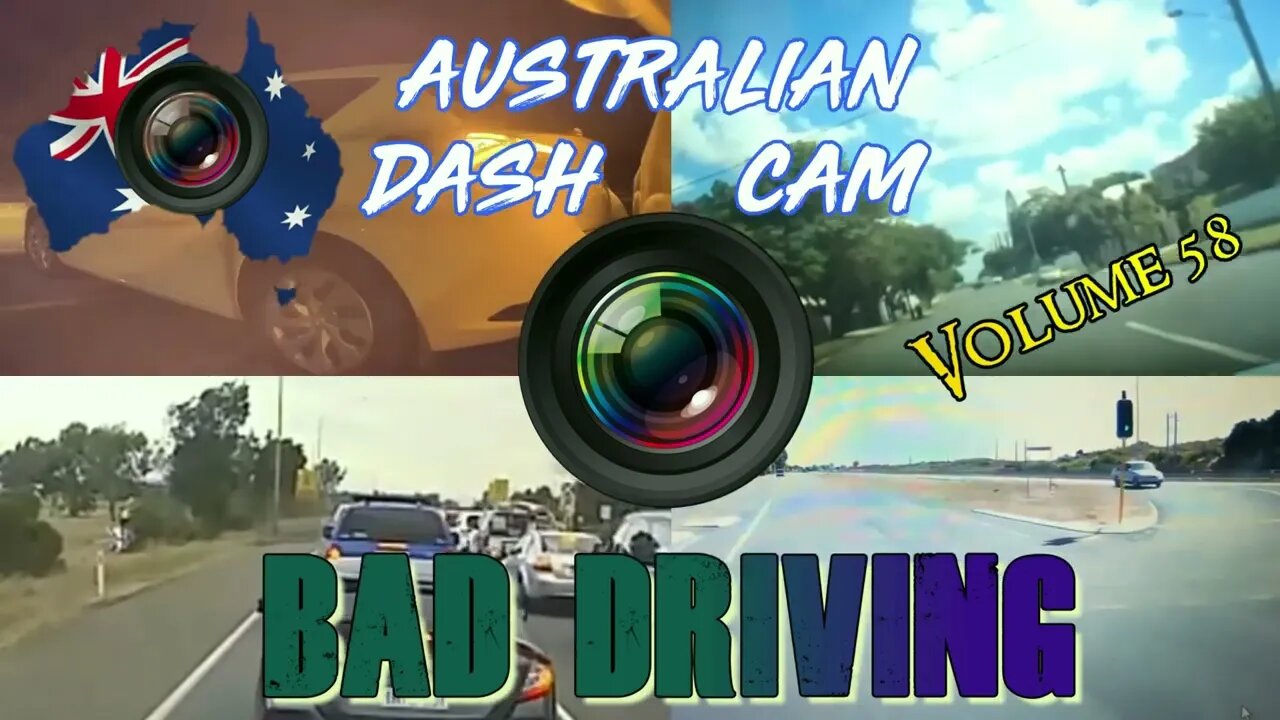 Aussiecams - AUSTRALIAN DASH CAM BAD DRIVING volume 58