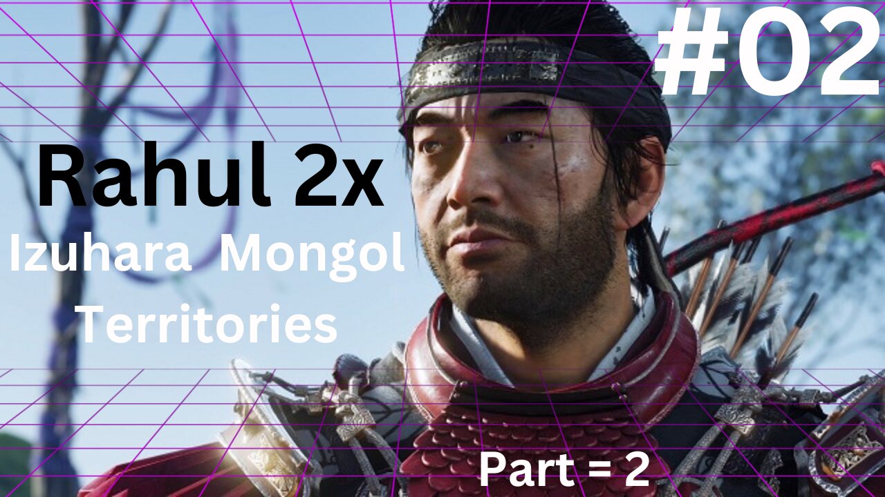 Izuhara Mongol Territories 2x Part = 2 | Ghost of tsushima