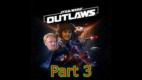Star Wars Outlaws Part 3