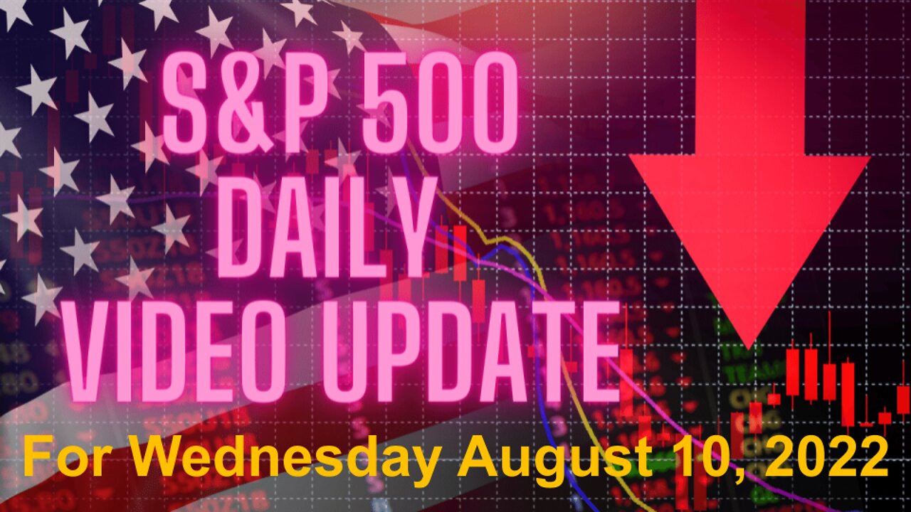 Daily Brief Video Update for Wednesday Aug 10 2022