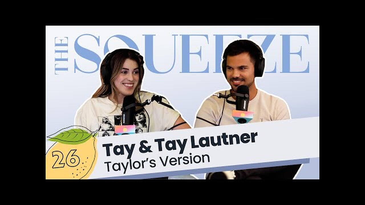 Tay & Tay Lautner: Taylor’s Version