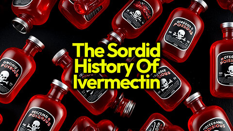 Ivermectin, An Extermination Branded Medicine: Targeting Poor People, Conservatives & Truth Seekers