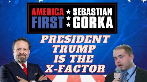 President Trump is the X-Factor. Matt Boyle with Sebastian Gorka on AMERICA First