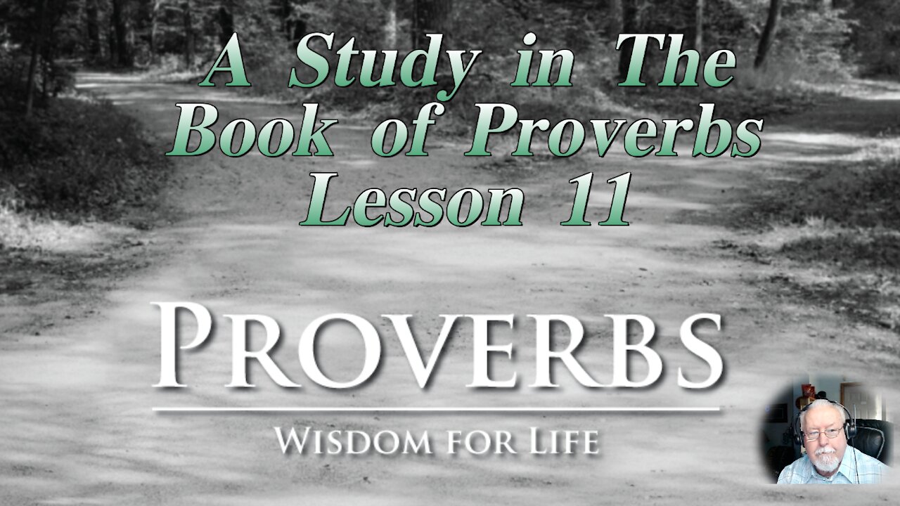 Proverbs, Lesson 11, on Down to Earth But Heavenly Minded Podcast