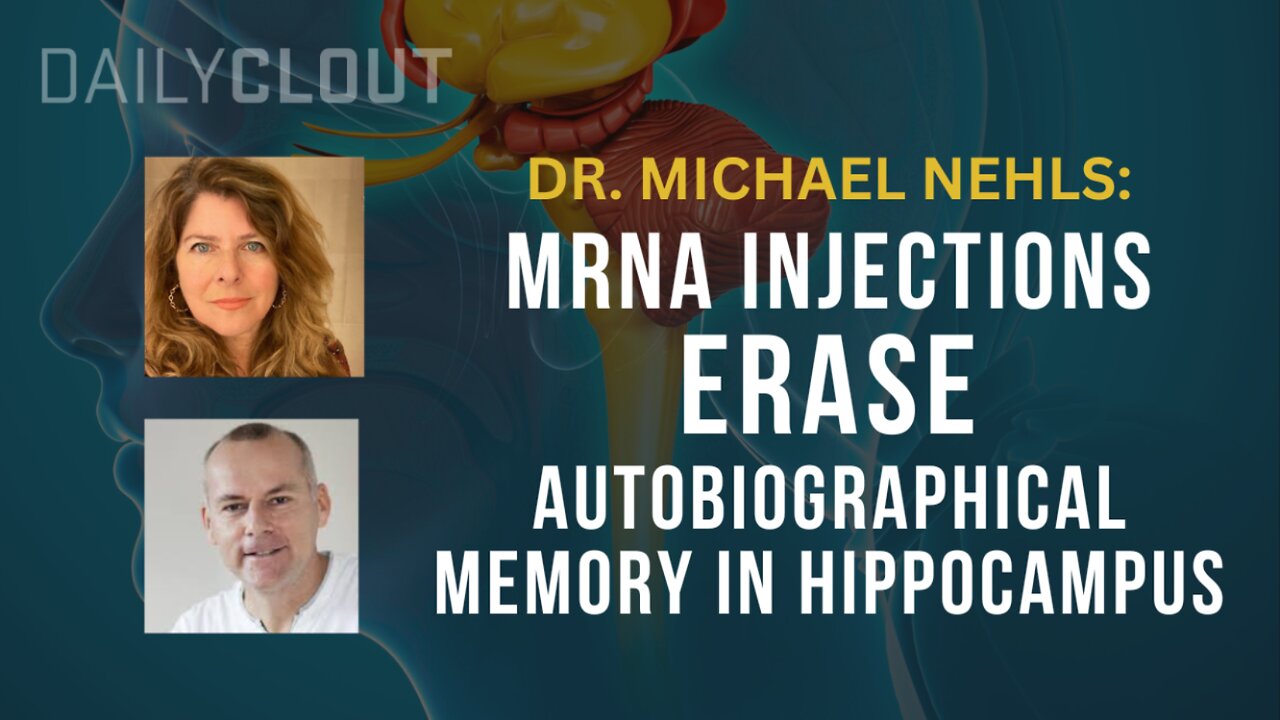 Dr. Michael Nehls: mRNA Injections Erase Autobiographical Memory in Hippocampus