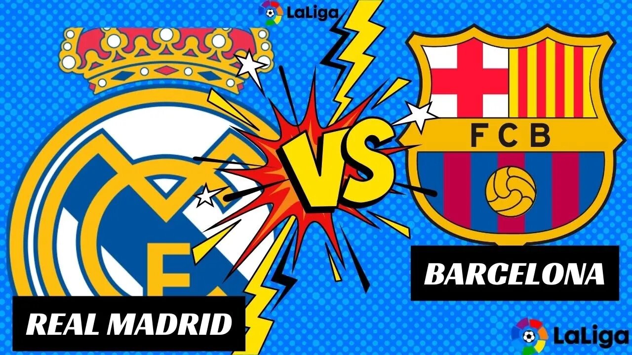 Barcelona vs Real Madrid