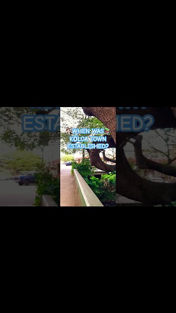 OLD KŌLOA TOWN HISTORY SNIPPETS