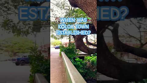 OLD KŌLOA TOWN HISTORY SNIPPETS