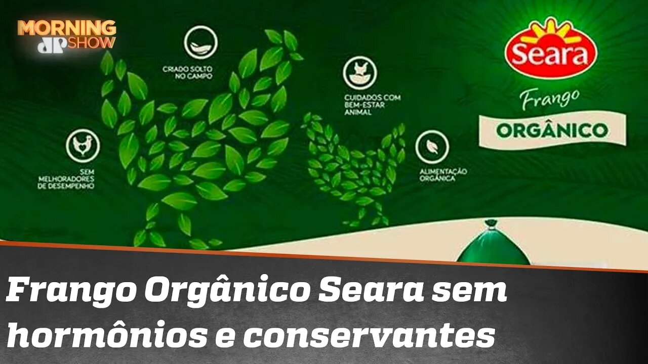 Imperdível: Conheça a linha completa Frango Orgânico Seara