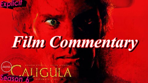 Caligula: The Ultimate Cut (1979) *FIRST TIME WATCHING* - Film Fanatic Commentary - Season 6