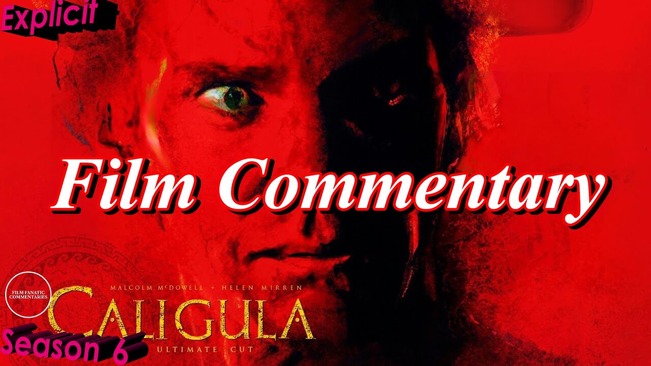 Caligula: The Ultimate Cut (1979) *FIRST TIME WATCHING* - Film Fanatic Commentary - Season 6