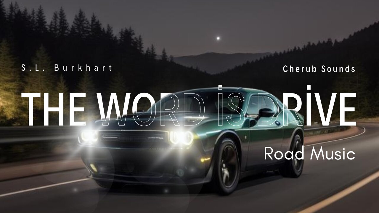 The Word is Drive - Road Night Drive Vibe Music - SL Burkhart