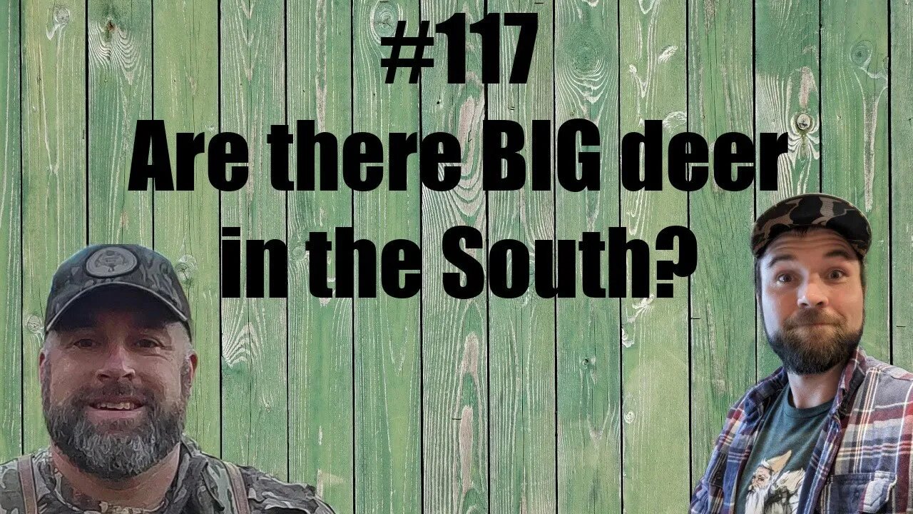 #117 - Are there BIG deer in the South? with Patrick Rose