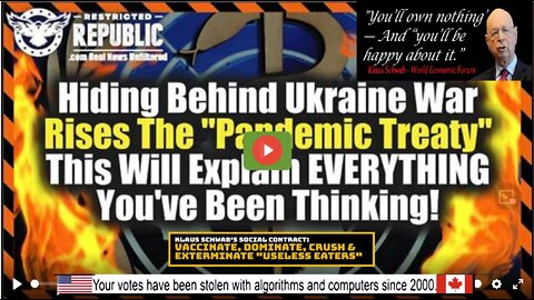 Hiding Behind Ukraine War Rises "Pandemic Treaty" This Will Explain EVERYTHING You've Been Thinking!
