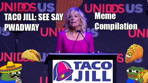 Taco Jill's See Say Pwadway Meme Compilation 7-13-2022