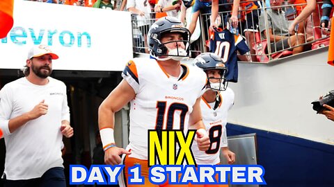 Should Bo Nix Start Week 1 for the Denver Broncos?