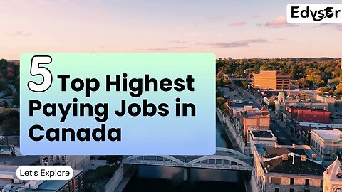 Top 5 Highest Paying Jobs in Canada