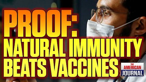 Study Finds Natural Immunity Much Stronger Than Vaccines