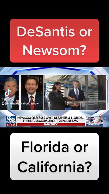 Are you going with DeSantis or Newsom? Florida or California?