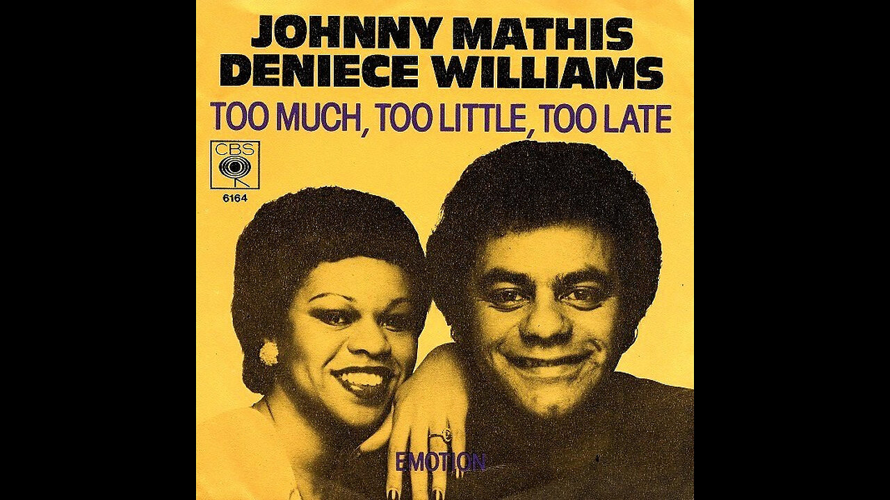 Johnny Mathis & Deniece Williams --- Too Much, Too Little, Too Late