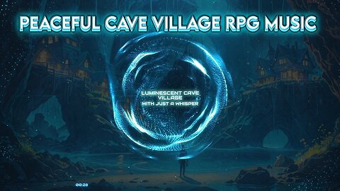 Peaceful Cave Village RPG Music - With Just a Whisper - Luminescent Cave Village