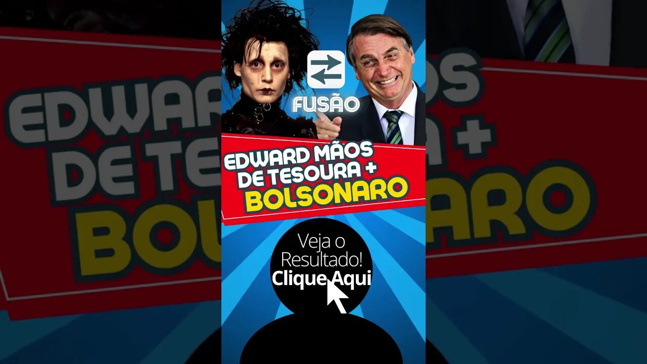 Bolsonaro e Edward Mãos de Tesoura Fusão! #shorts