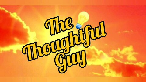 The Thoughtful Guy (Sunshine)