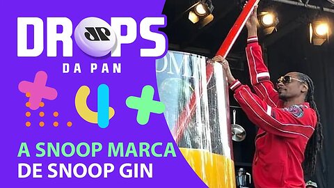 Snoop Dog cria marca de Gin | DROPS da Pan 03/09/20