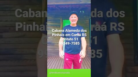 Cabana Alameda dos Pinhais - Contato 51 99249-7585 - Caraá RS