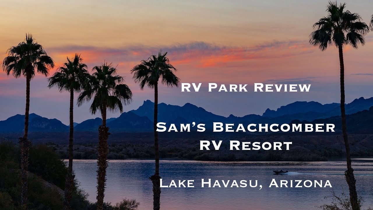 【Travel Arizona】Lake Havasu Adventure, Episode 5 - Sam's Beachcomber RV Resort review