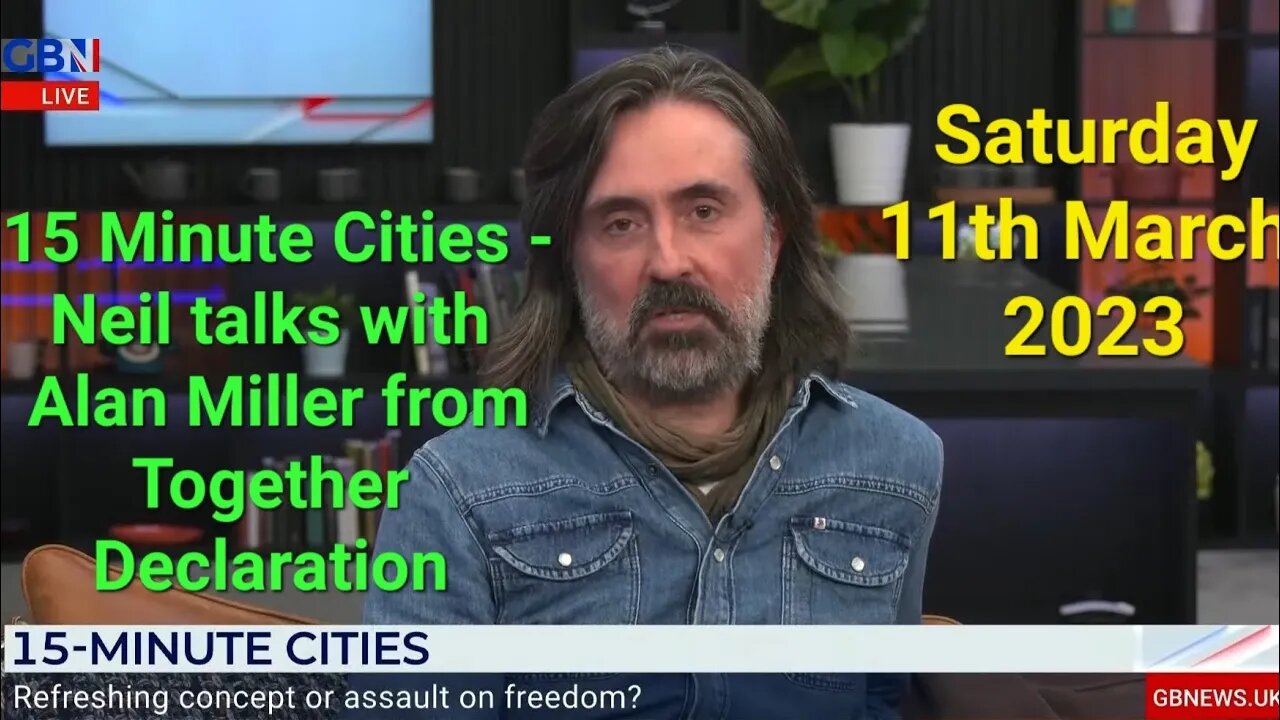15 Minute Cities - Neil's discussion. Saturday 11th March 2023.