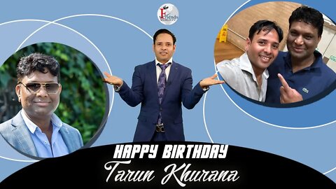 Happy Birthday Tarun Khurana Ji