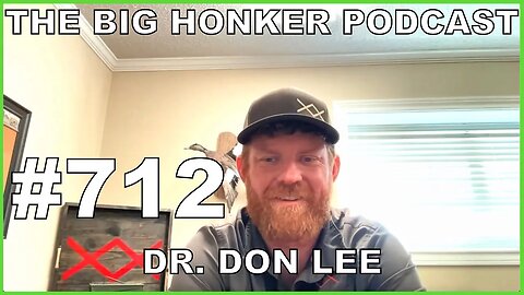 The Big Honker Podcast Episode #712: Dr. Don Lee