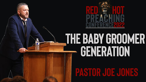 The Baby Groomer Generation | Pastor Joe Jones (RHPC 2022)