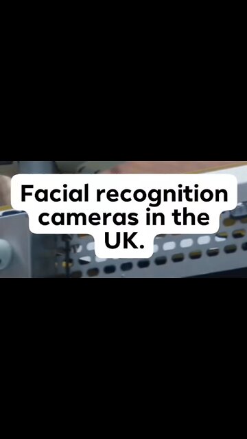 U.K. FACIAL RECOGNITION CAMS