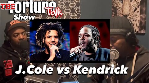 The Torture Talk show Cole vs Kendrick